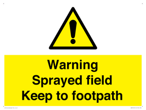 Warning sprayed field Keep to footpath